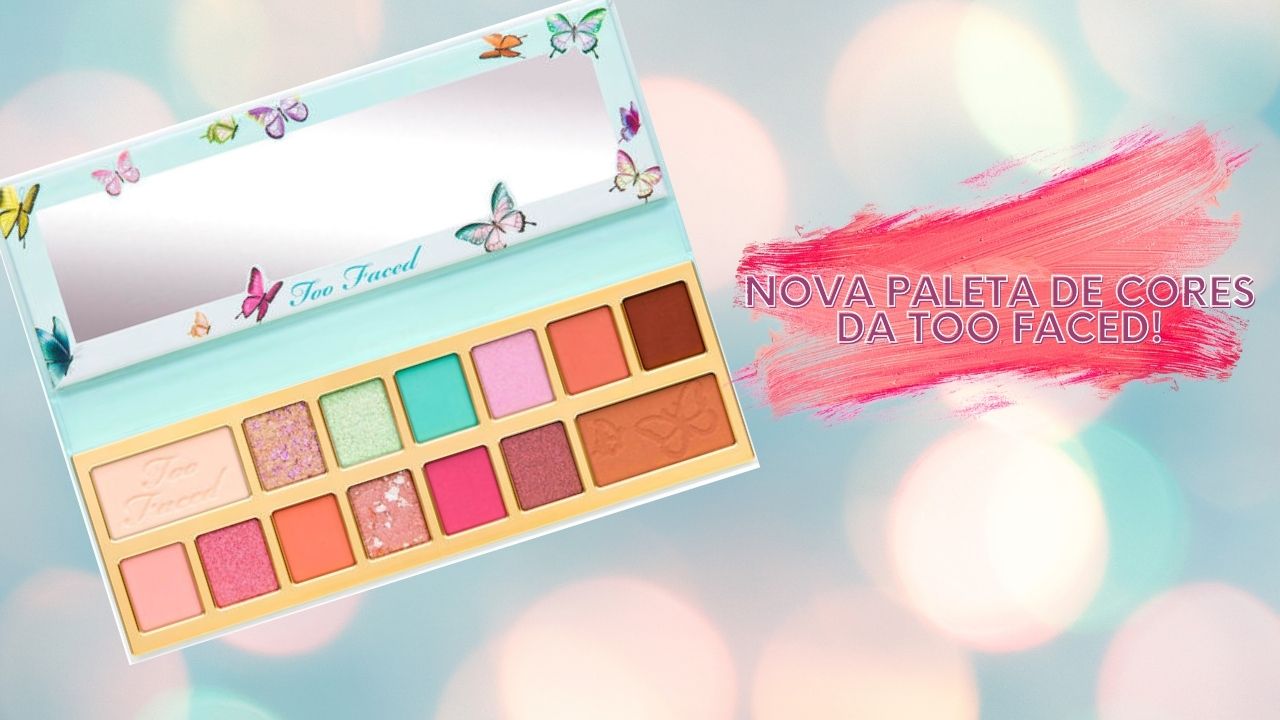 Too faced lança paleta de cores novinha!